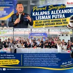 PERERAT SINERGITAS, KALAPAS ALEXANDER LISMAN PUTRA GELAR COFFEE MORNING DAN SARAPAN BERSAMA INSAN PERS