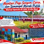 Mentari Pagi, Senyum Ceria, dan Semangat Merah Putih Warnai Upacara di SDN 10 Ulu Musi