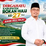 M. Rois Zakaria, SE: Dirgahayu ke-27 Kabupaten Rokan Hulu, Saatnya Bersinergi Membangun Negeri dan Mencetak Generasi Muda Berdaya Saing
